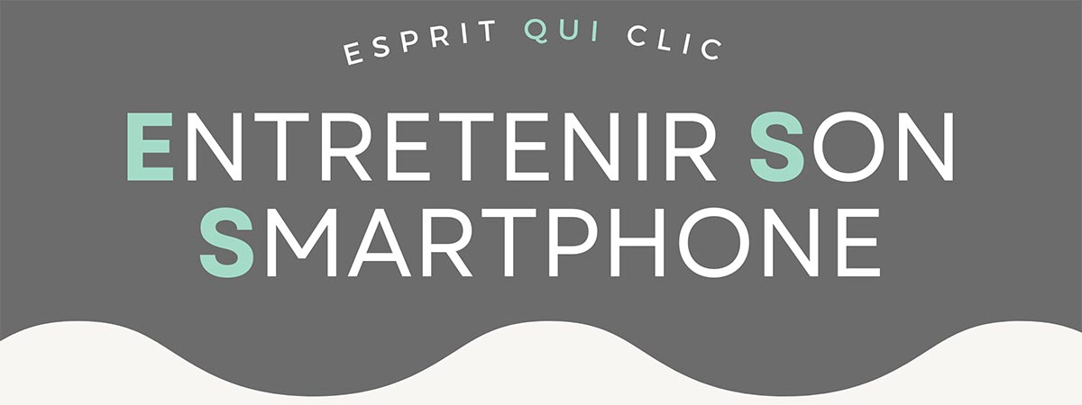 Entretenir son smartphone